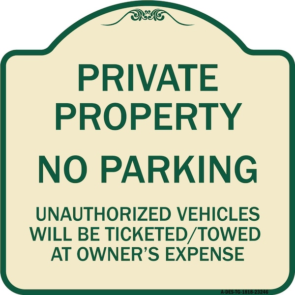 Private Property No Parking Unauthorized Vehicles Will Be Ticketed Towed at Owners E, TG-1818-23246